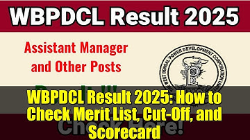 WBPDCL Result 2025: How to Check Merit List, Cut-Off, and Scorecard