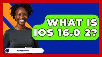 What Is iOS 16.0 2? - Be App Savvy