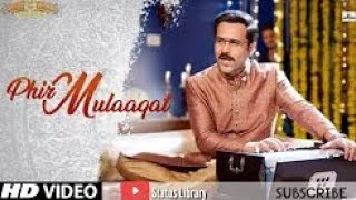 Phir Mulaaqat Lyrical Video | Emraan Hashmi Shreya | Cheat India | Jubin Nautiyal | Latest Song 2019