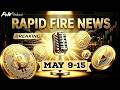 Crypto News Weekly Recap &amp; Rapid Fire Updates (May 9-15, 2026)