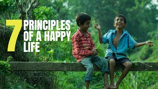 7 Principles Of A Happy Life - Motivational Video