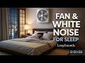 8H Deep Sleep Secret: High-Quality Fan + Fridge Hum | Block Out Noise