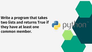 Write a Python program that takes two lists and returns True if they have at least one common member