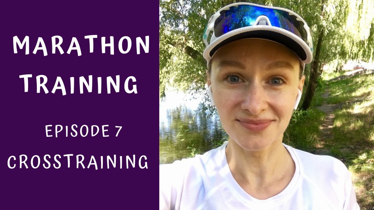 Marathon Training - Episode 7 - Cross training - YouTube