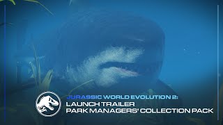 Jurassic World Evolution 2: Park Managers’ Collection Pack | Launch Trailer Resimi