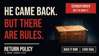 Full RETURN POLICY | Short Horror Film Crowdfunder Guide