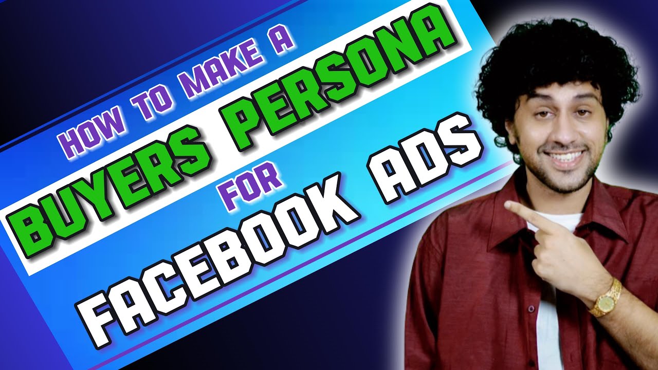 How to make a Buyers Persona For Facebook Ads