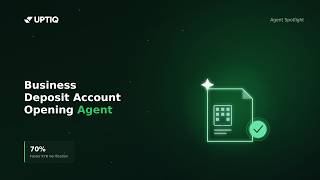 Information Business Deposit Account Opening AI Agent | Uptiq Update