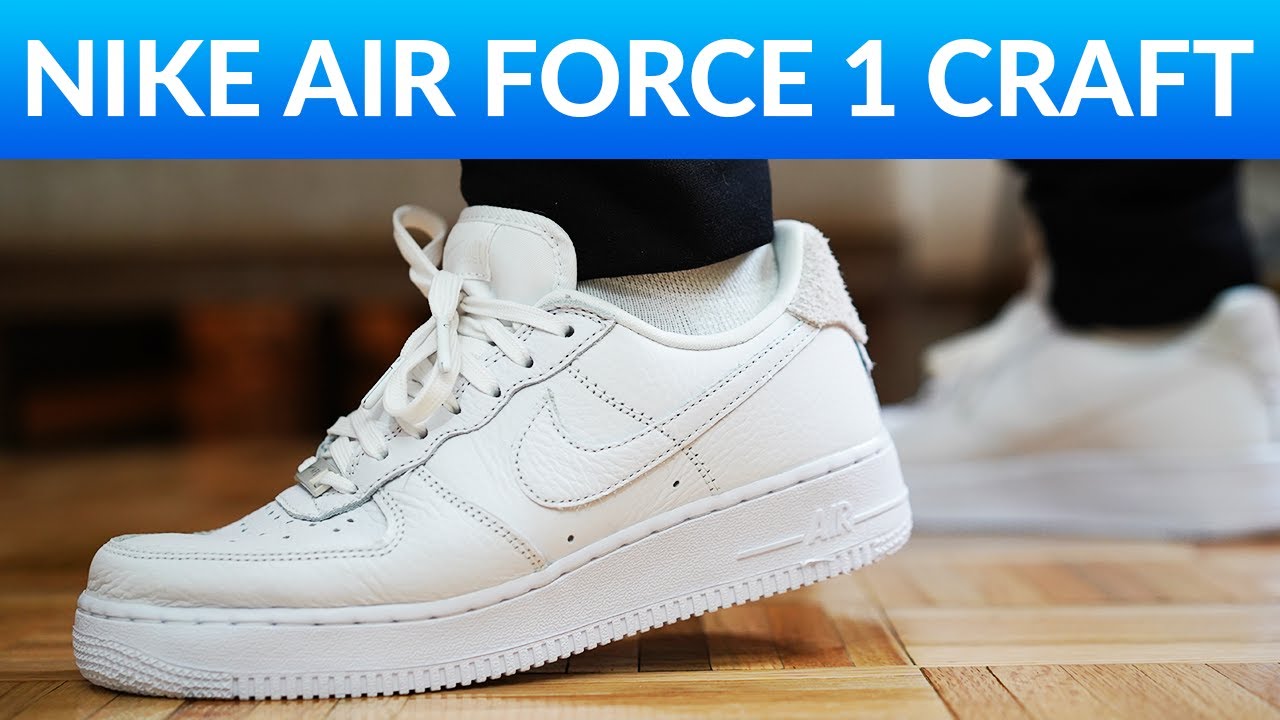 The upgrade to your AF1 that you NEED - Nike Air Force 1 Craft Review -  YouTube