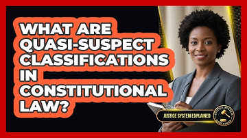 What Are Quasi-Suspect Classifications In Constitutional Law?