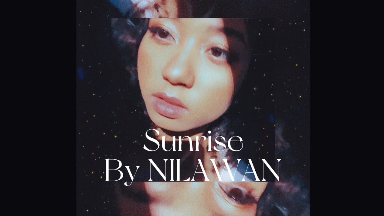 Watch Nilawan - Sunrise (Original Song Lyric MV) on YouTube Watch Nilawan - Sunrise (Original Song Lyric MV) on YouTube