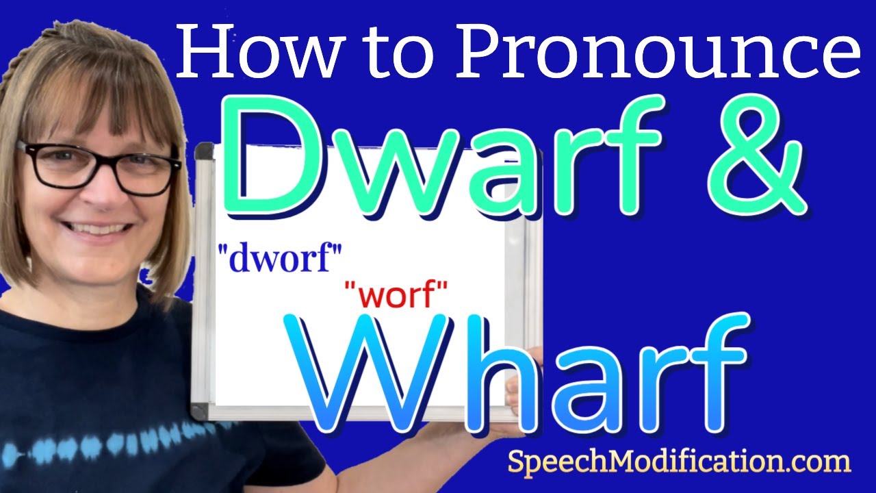 How to Pronounce Dwarf and Wharf