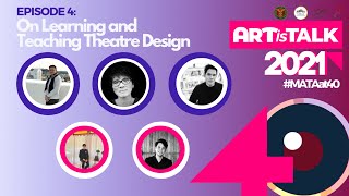 ARTisTalk EP4: On Learning and Teaching Theatre Design