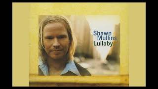 Shawn Mullins - Lullaby (1998)
