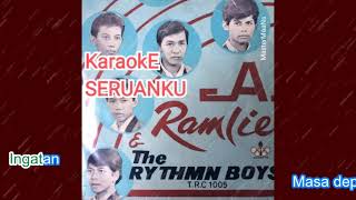 KARAOKE A RAMLIE & THE RYTHMN BOYS - SERUANKU