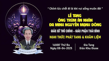 Nghi Thức Phát Tang & Khâm Liệm Cụ Trùm Ân Nhân Nguyễn Mạnh Đông | Gx. Thủ Chính