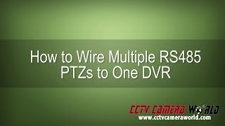 How to connect multiple PTZ cameras with RS485 to one DVR