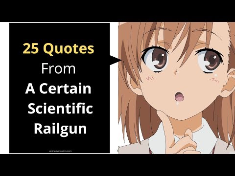 25 A Certain Scientific Railgun Quotes (The BEST Of All Time)