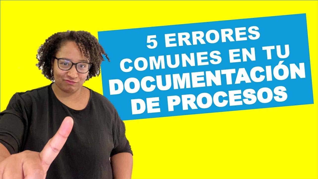 Documentacion Incorrecta 5 errores comunes en tu proyecto de documentación de procesos - YouTube