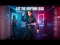 LET THE RHYTHM LEAD BY DΛЯK D 
