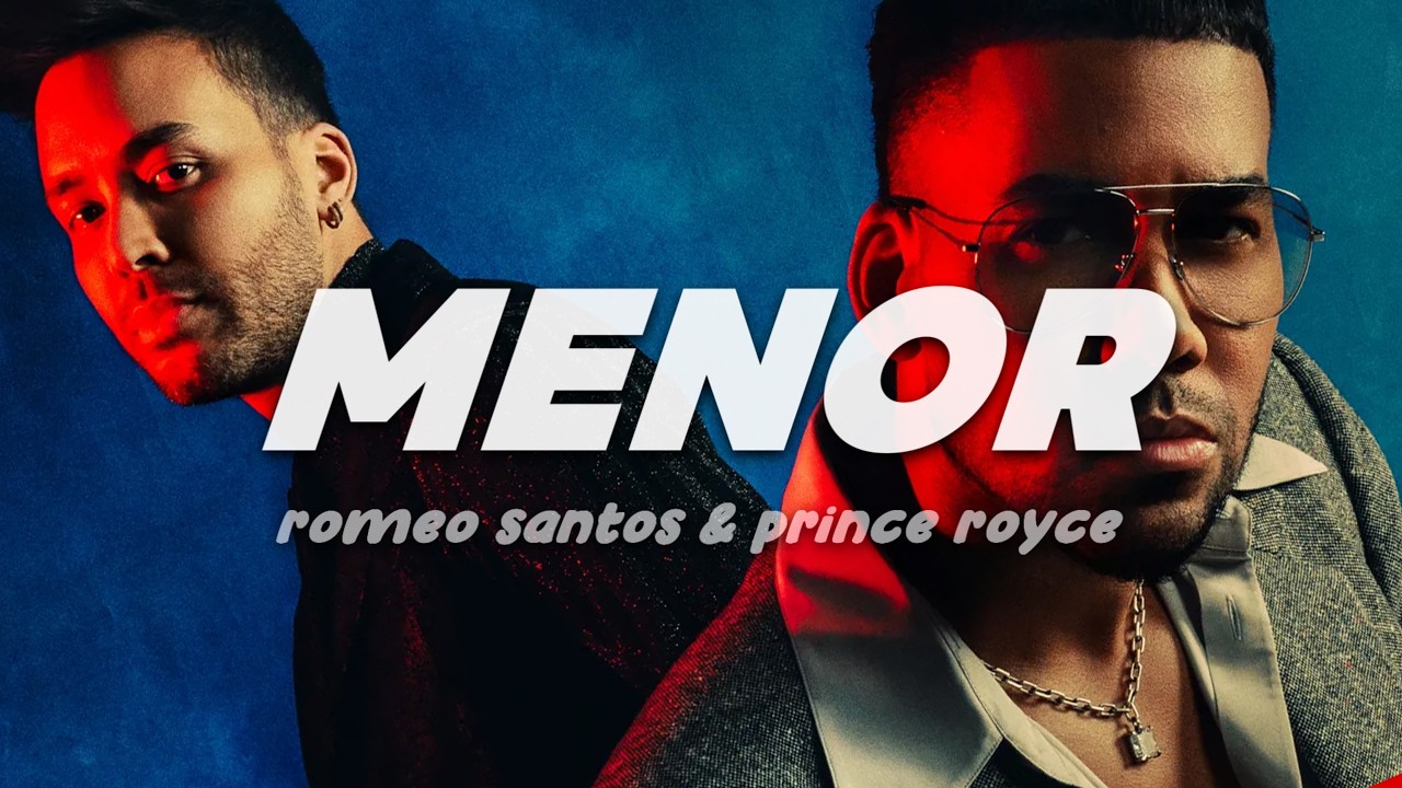 Romeo Santos & Prince Royce - Menor | Letra