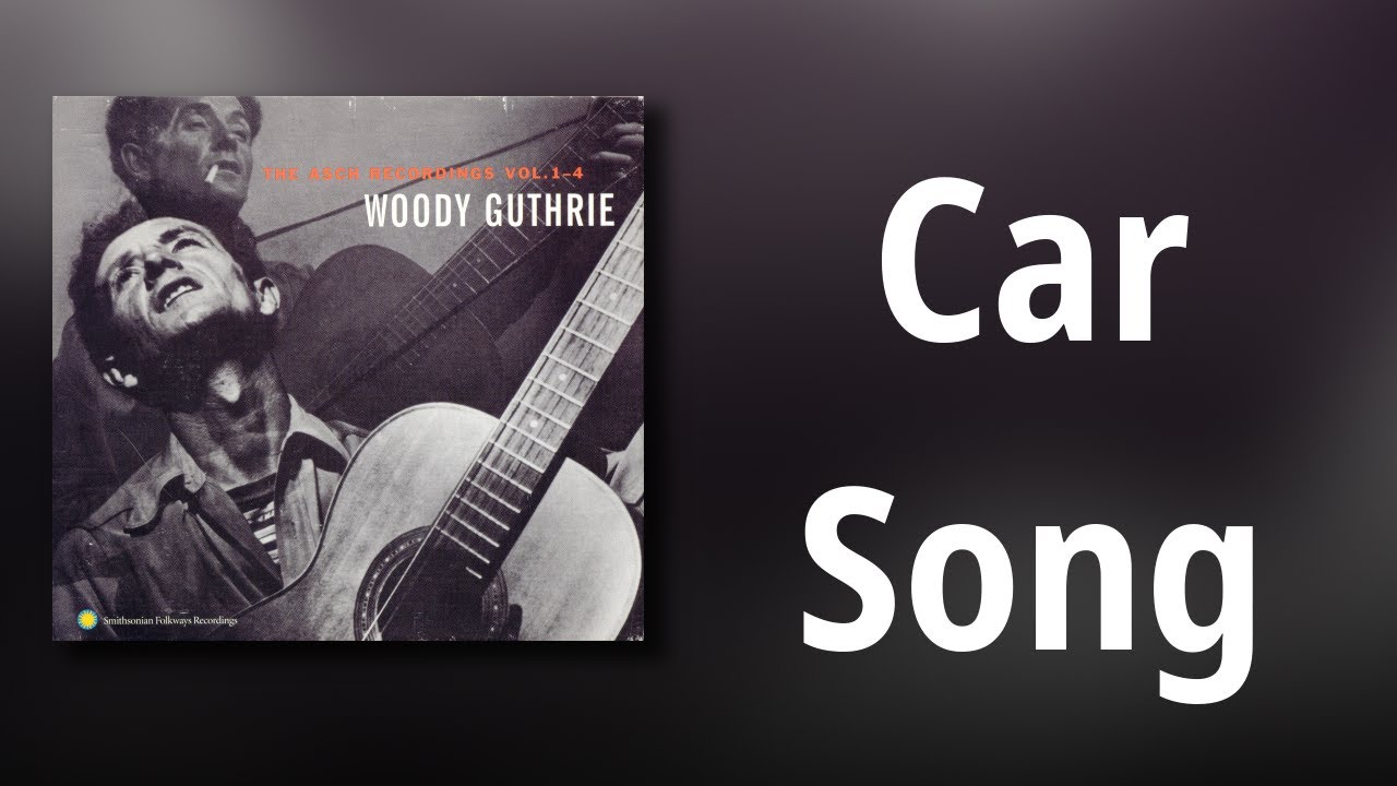Woody Guthrie // Car Song YouTube