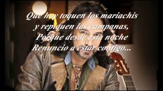 Marco Antonio Solis, 2013 - Renuncio a estar contigo - con letra (2013- gracias por estar aqui) chords