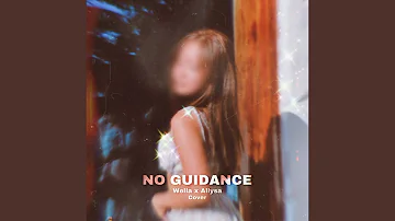 No Guidance (feat. Allysa)