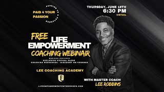 Get Paid 4 Your Passion! Become A Certified Life Coach With Life Empowerment: FREE Info Meet