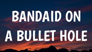 Morgan Wallen - Bandaid On A Bullet Hole (Lyrics)
