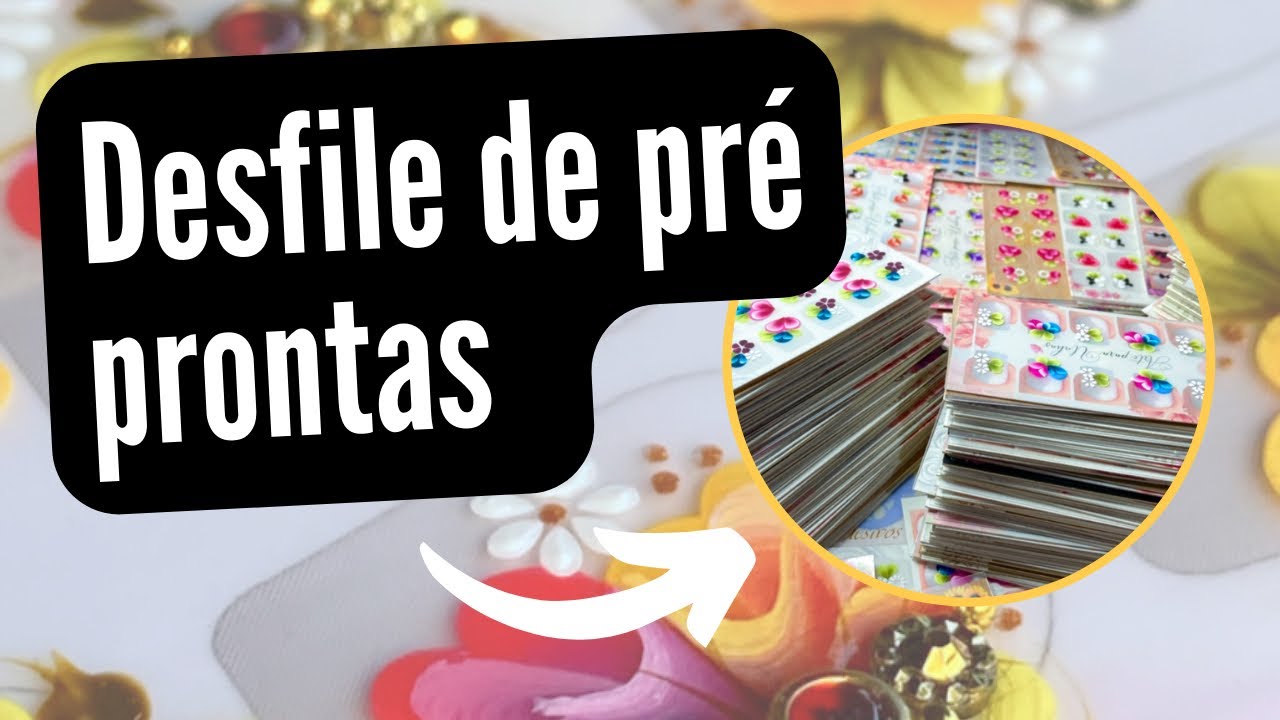 DESFILE DE PRÉ PRONTAS 🤩❤️(ADESIVOS DE UNHAS) #misiaadesivos