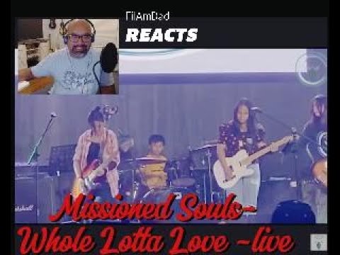 FilAmDad reacts-Missioned Souls-Whole Lotta Love live Led Zepplin cover
