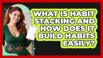 What Is Habit Stacking And How Does It Build Habits Easily? - The Life Coach Expert