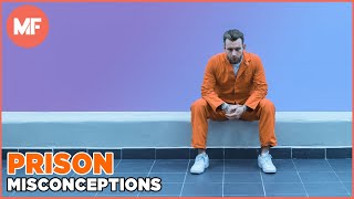 Misconceptions About Prison