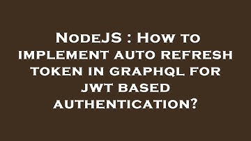 NodeJS : How to implement auto refresh token in graphql for jwt based authentication?