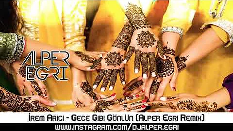 İrem Arıcı  gece gibi Gönlün Alper Eğri Remix Alper Eğri