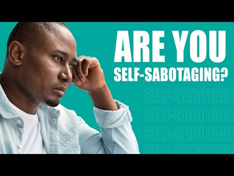 10 Types of Self Sabotage That Are Holding You Back