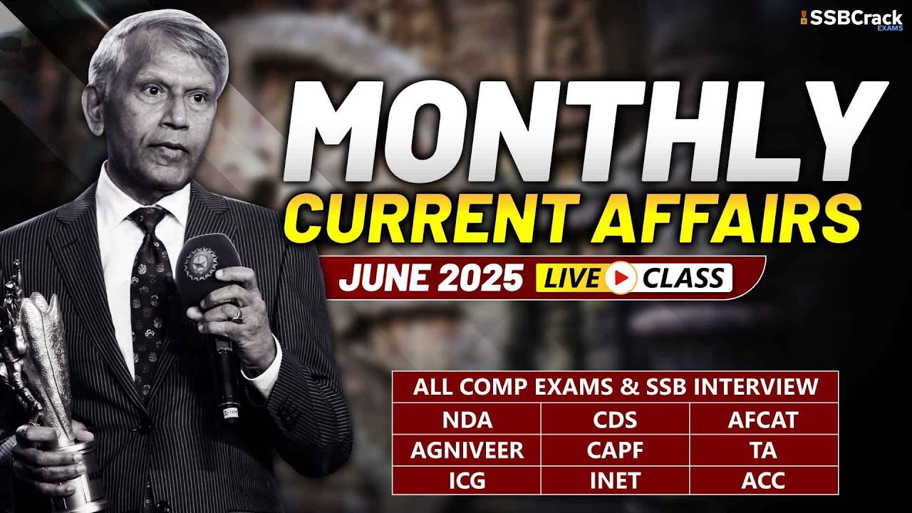 Monthly Current Affairs For NDA CDS AFCAT SSB Interview | June 2025 ...