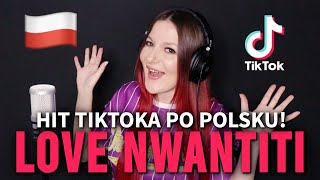 Love Nwantiti - CKay PO POLSKU | Kasia Staszewska COVER | TikTok Hit