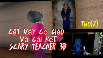 troll cô giáo game scary teacher 3d(cắt váy   cô giáo va cái kết)