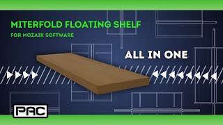 PAC Downloads - All-In-One - Miterfold Floating Shelf - Demo