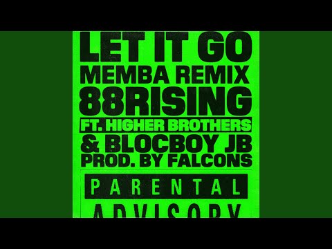 Putar Let It Go (feat. Higher Brothers & Blocboy JB) [MEMBA Remix] - 88rising