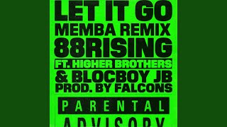 Let It Go (feat. Higher Brothers & Blocboy JB) (MEMBA Remix)