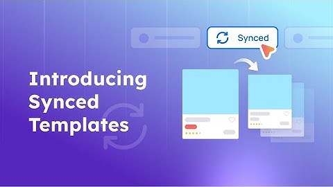 Introducing Synced Templates