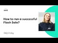 How to run a successful Flash Sale? | FAQ Friday Ep. 16