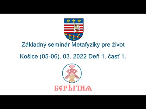 Základný seminár Metafyziky pre život Košice (05-06). 03. 2022 Deň 1. časť 1.
