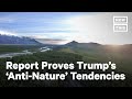 Why Trump is the Most Anti-Nature President Ever | NowThis