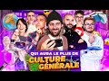 Qui a le plus de culture gnrale  certains ont pas fait long feu