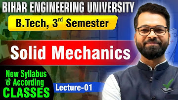 Solid Mechanics | B.tech 3rd Sem | Lect - 01 | CE | ME | Detailed Live Classes #beu #btech #semester