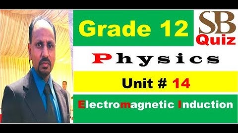 Physics: Grade 12, Chapter-14-Electromagentic Induction